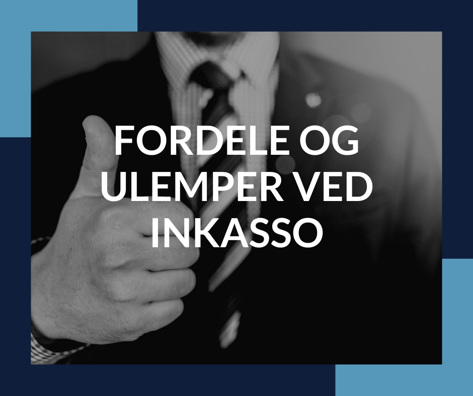 Fordele og ulemper ved inkasso